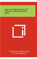 The Autobiography of Thomas Henry Harry Heal