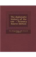 The Diplomatic History of the War