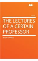 The Lectures of a Certain Professor