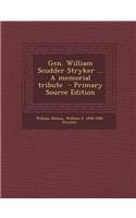 Gen. William Scudder Stryker ... a Memorial Tribute: (English)