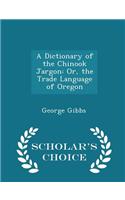 A Dictionary of the Chinook Jargon
