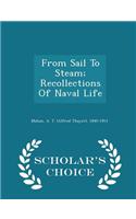 From Sail to Steam; Recollections of Naval Life - Scholar's Choice Edition