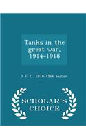 Tanks in the Great War, 1914-1918 - Scholar's Choice Edition