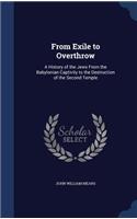 From Exile to Overthrow