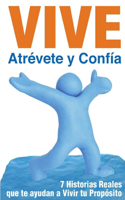 Vive, atrevete y confia: (Spanish)