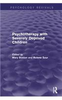 Psychotherapy with Severely Deprived Children