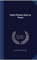 Early Pioneer Days in Texas