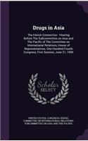 Drugs in Asia: The Heroin Connection: Hearing Before The Subcommittee on Asia and The Pacific of The Committee on International Relations, House of Representatives(English)