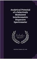 Analytical Potential of a Selectively Modulated Interferometric Dispersive Spectrometer