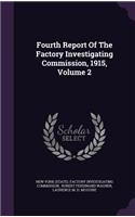 Fourth Report of the Factory Investigating Commission, 1915, Volume 2