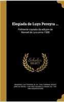 Elegiada de Luys Pereyra ...