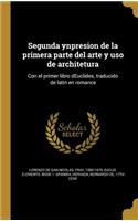 Segunda ynpresion de la primera parte del arte y uso de architetura