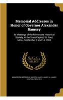 Memorial Addresses in Honor of Governor Alexander Ramsey