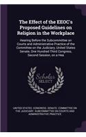 The Effect of the Eeoc's Proposed Guidelines on Religion in the Workplace