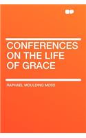 Conferences on the Life of Grace