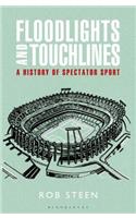 Floodlights and Touchlines: A History of Spectator Sport