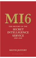 MI6 -The History of the Secret Intelligence Service 1909-1949