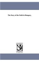 Story of the Faith in Hungary.