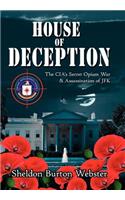 House of Deception: The CIA's Secret Opium War & Assassination of JFK