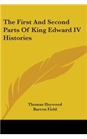 The First And Second Parts Of King Edward IV Histories