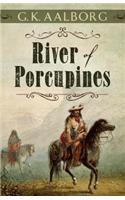 River of Porcupines