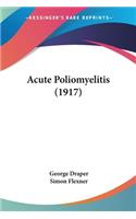 Acute Poliomyelitis (1917)
