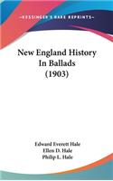 New England History In Ballads (1903)