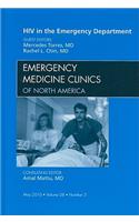 HIV in the Emergency Department, an Issue of Emergency Medicine Clinics