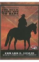 The Devil Knows How to Ride: The True Story of William Clarke Quantrill and His Confederate Raiders