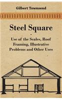 Steel Square - Use Of The Scales, Roof Framing, Illustrative Problems And Other Uses