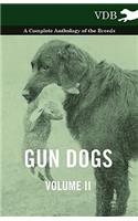 Gun Dogs Vol. II. - A Complete Anthology of the Breeds