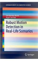 Robust Motion Detection in Real-Life Scenarios