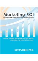 Marketing Roi: Measuring & Maximizing Campaign Results