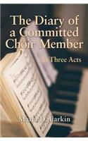 The Diary of a Committed Choir Member