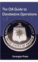 The CIA Guide to Clandestine Operations