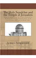 The Holy Sepulchre and the Temple at Jerusalem