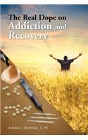 The Real Dope on Addiction and Recovery