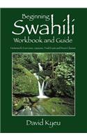 Beginning Swahili Workbook and Guide: Homework Exercises, Quizzes, Final Exam and Noun Classes