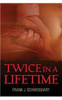 Twice in a Lifetime