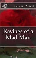 Ravings of a Mad Man