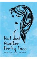 Not Just Another Pretty Face: (English)
