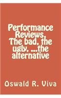 Performance Reviews, The bad, the ugly, ...the alternative