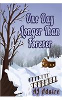 One Day Longer Than Forever