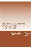 Young Explorer; Or, Claiming His Fortune