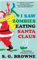 I Saw Zombies Eating Santa Claus