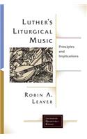 Luther's Liturgical Music