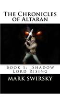 The Chronicles of Altaran: Book 1: Shadow Lord Rising