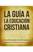 Guía a La Educación Cristiana