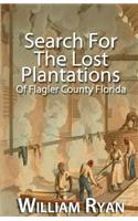 Search for the Lost Plantations of Flagler County Florida