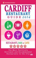 Cardiff Restaurant Guide 2016: Best Rated Restaurants in Cardiff, United Kingdom - 500 Restaurants, Bars and Cafés recommended for Visitors, 2016